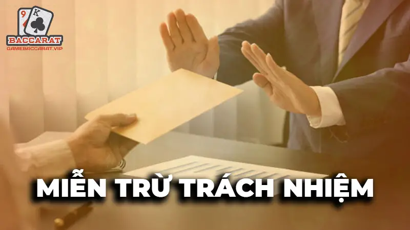 Miễn Trừ Trách Nhiệm gamebaccarat.vip Đối Với Các Sai Sót Do Lỗi Từ Phía Khách Hàng