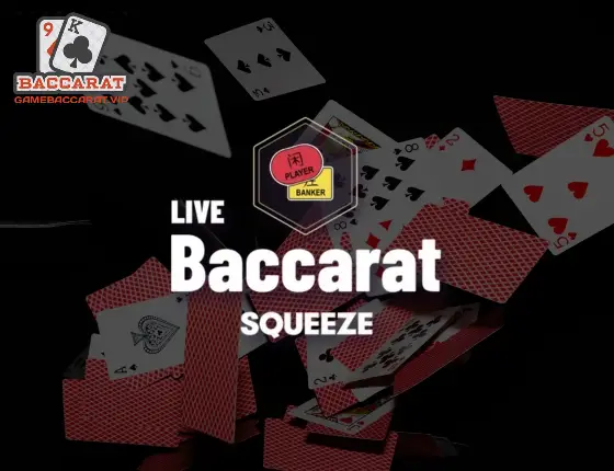 kham pha bien the baccarat squeeze su hap dan moi 68a29b7e2cd91